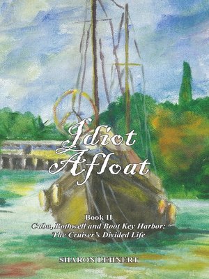 cover image of Idiot Afloat, Book II, Cuba, Bothwell and Boot Key Harbor